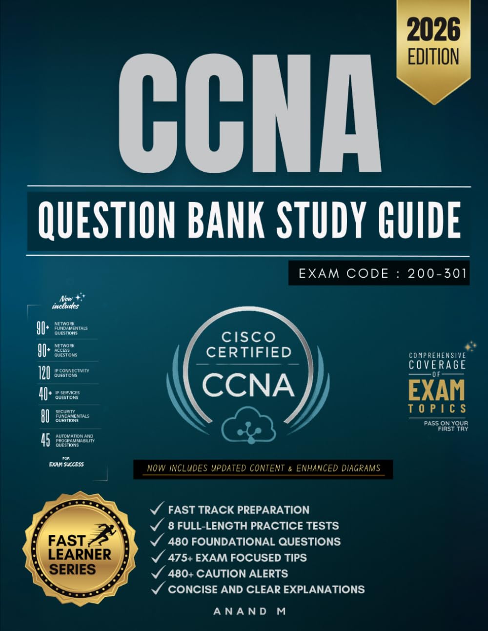 CCNA QUESTION BANK STUDY GUIDE | EXAM CODE 200-301 | FAST TRACK PREPARATION, 8 FULL-LENGTH PRACTICE TESTS, 480 FOUNDATIONAL QUESTIONS, 475+ ... ALERTS, CONCISE AND CLEAR EXPLANATIONS