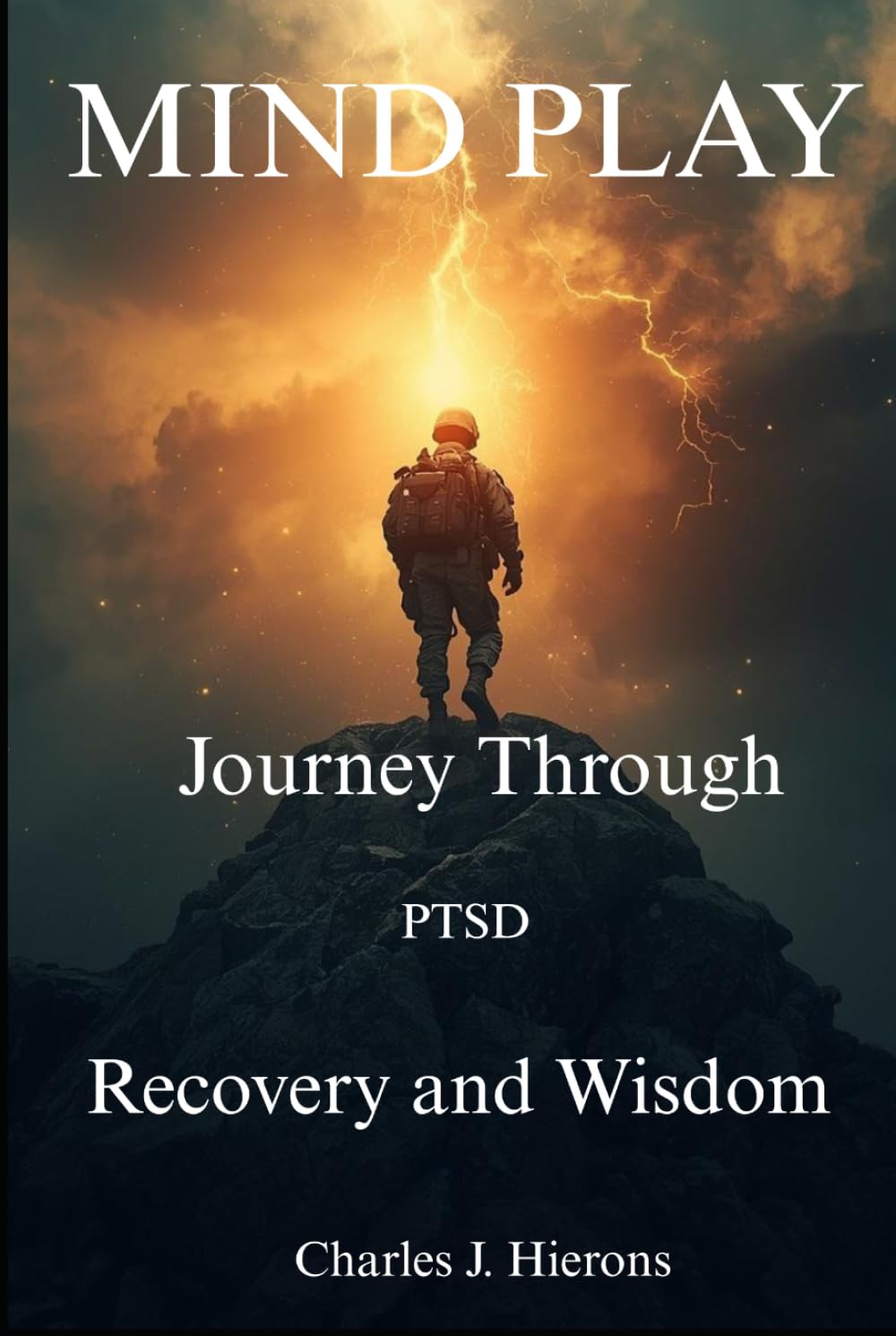 Mind Play: A Journey Through PTSD, Recovery and Wisdom