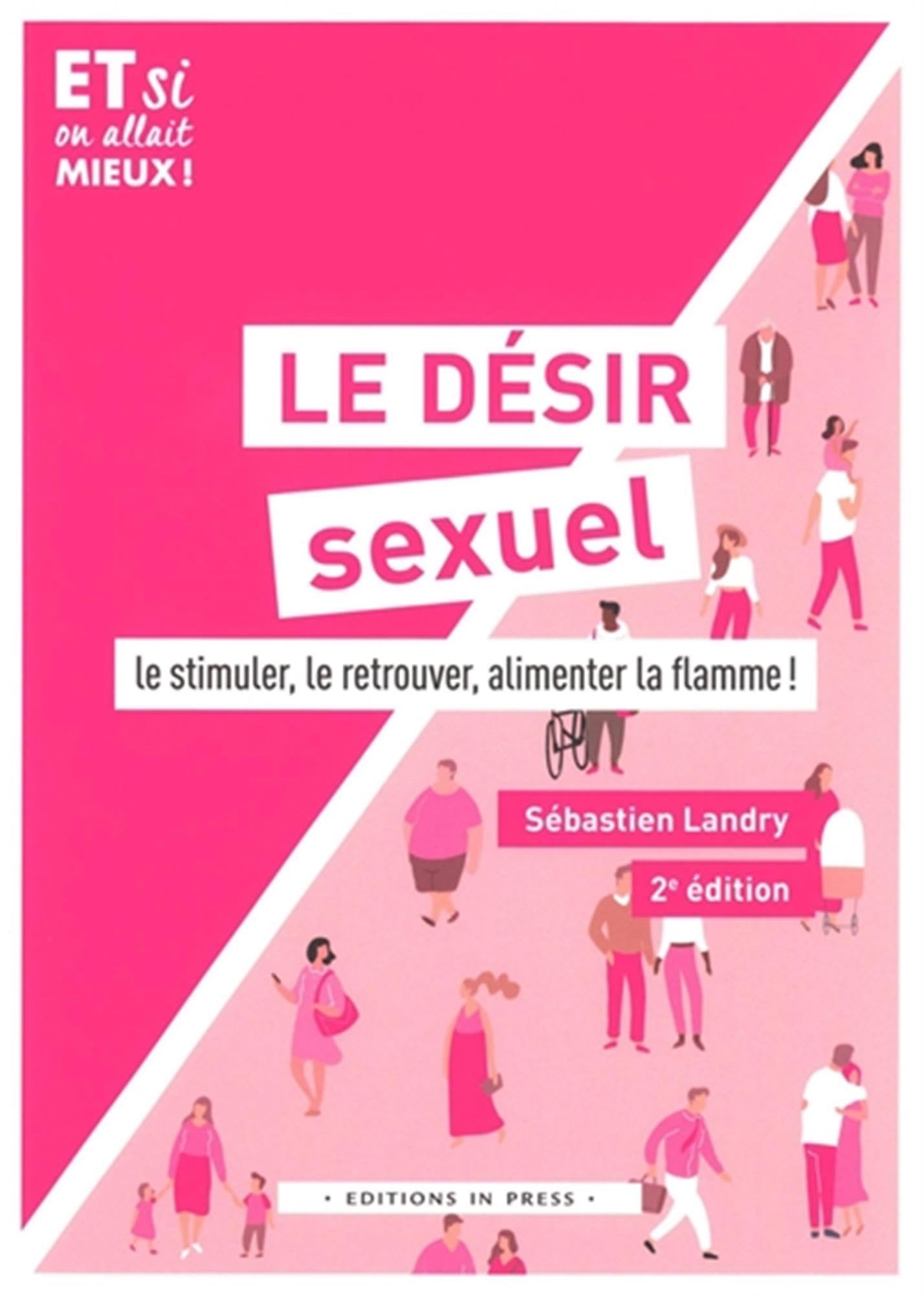 Le désir sexuel: Le stimuler, le retouver, alimenter la flamme