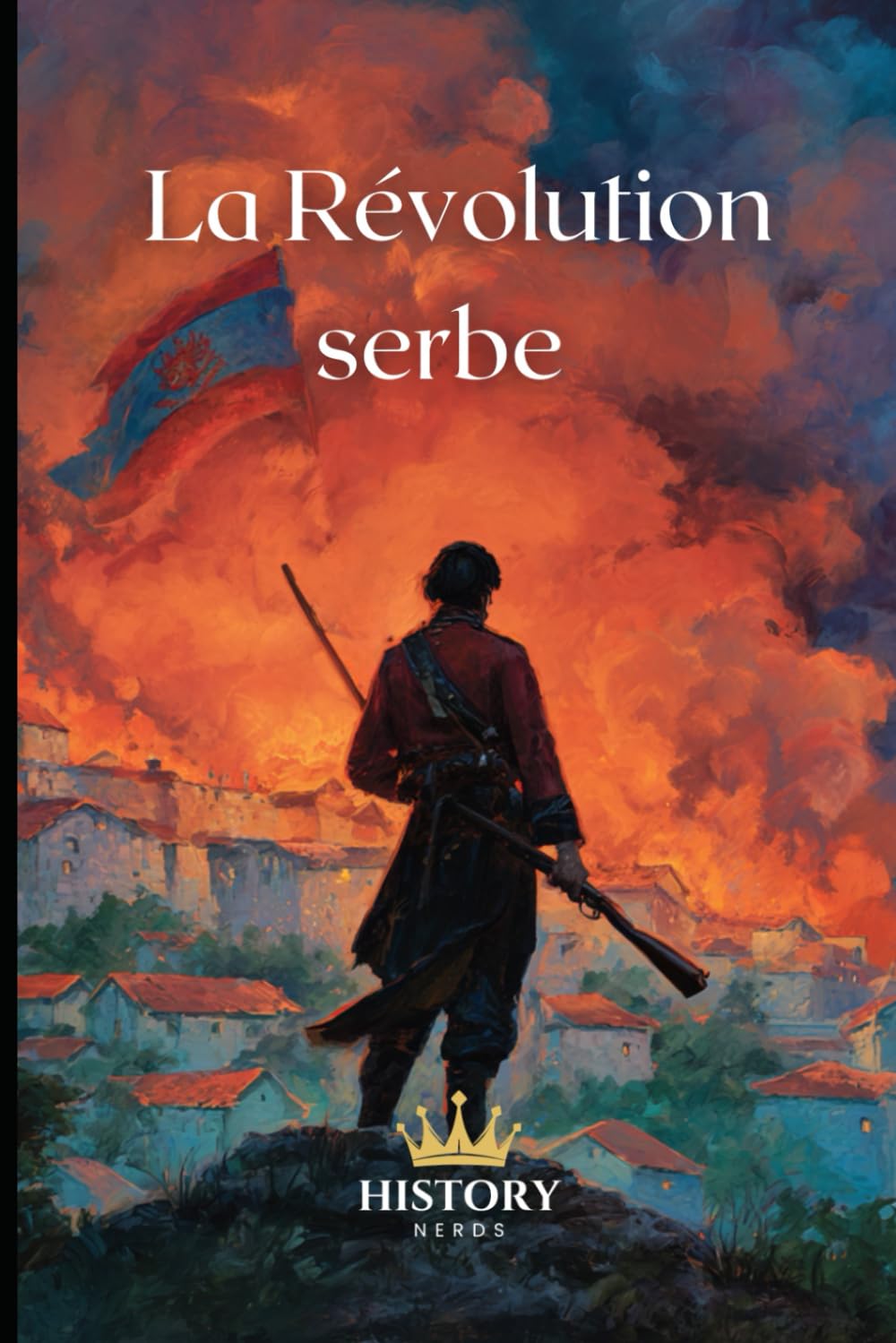 La Révolution serbe: 1804-1835 (Guerres civiles)