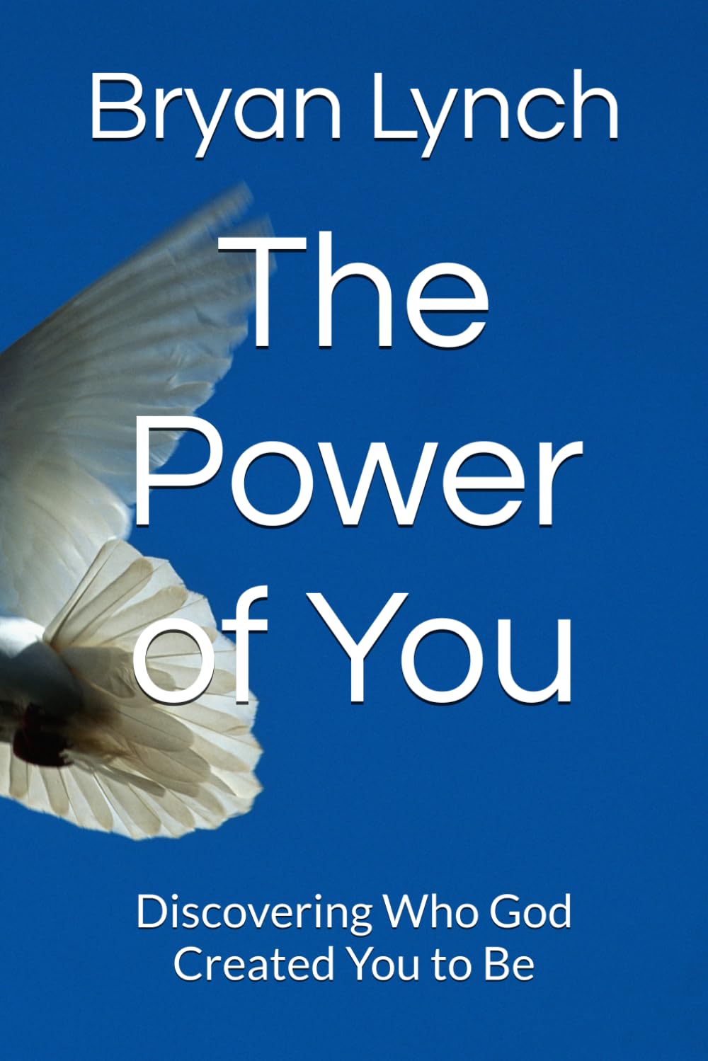 The Power of You: Discovering Who God Created You to Be