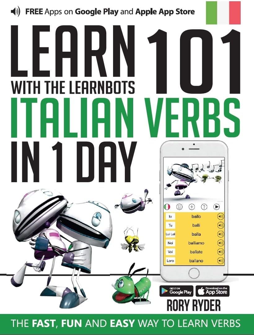Learn 101 Italian Verbs In 1 Day: With LearnBots Paperback – 1 Nov. 2014
