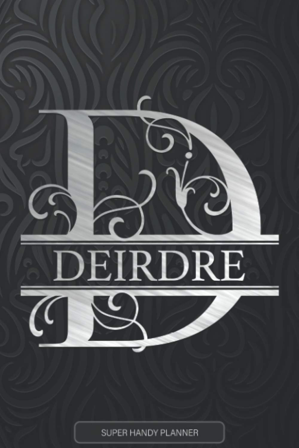 Deirdre: Monogram Silver Letter D The Deirdre Name - Deirdre Name Custom Gift Planner Calendar Notebook Journal
