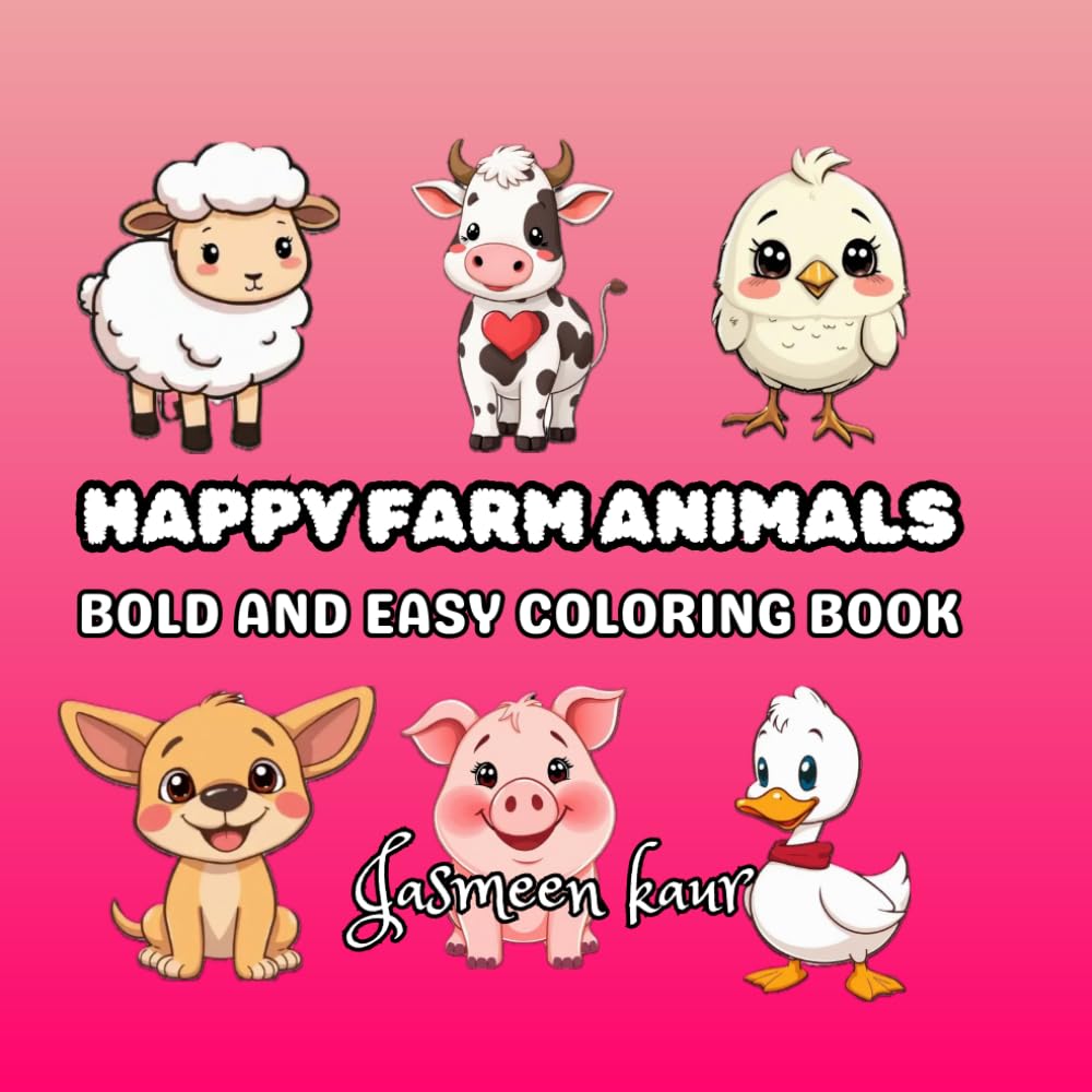 Happy Farm Animals Coloring Book for Kids: Cute & Smiling Farm Friends | Big Easy Designs for Toddlers & Preschoolers | Fun, Relaxing Coloring Activity Book Ages 2–6