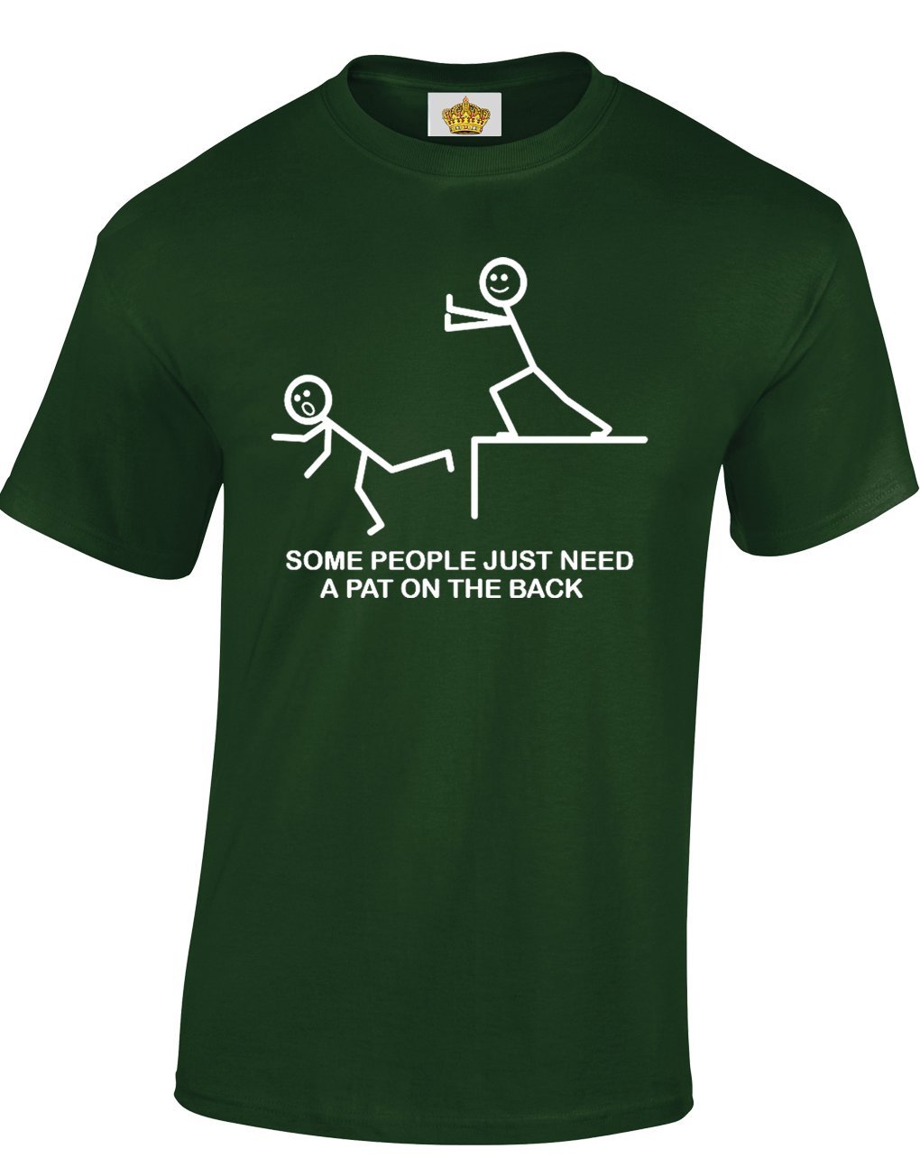 Crown Designs Some People Just Need a Pat on The Back Funny Cool for Men & Teenagers T-Shirts Tops - Dark Green/Medium