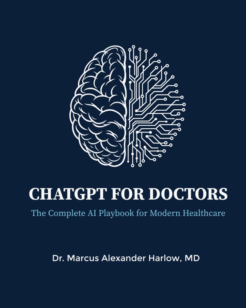ChatGPT for Doctors & Medical Professionals: The Complete AI Playbook for Modern Healthcare