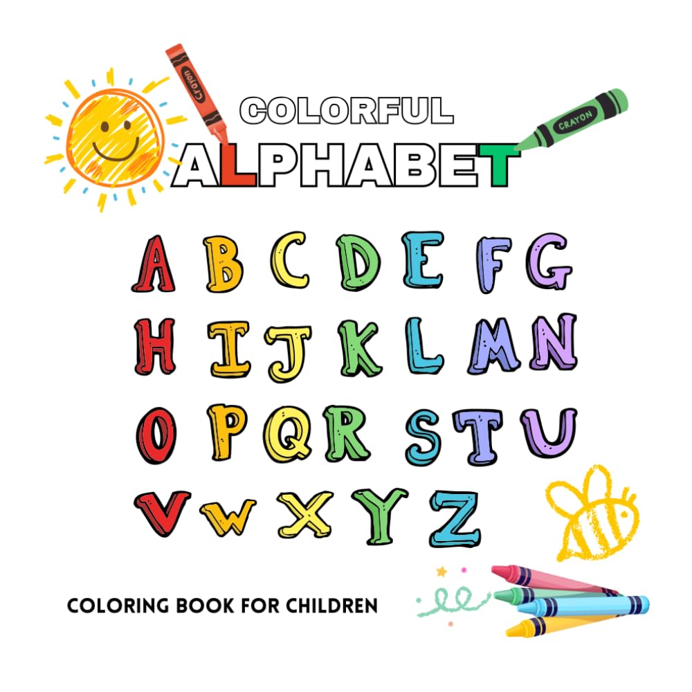 COLORFUL ALPHABET: COLORING BOOK FOR CHILDREN - Educational Alphabet Coloring Book for Kids Ages 3-6 – Learn Letters Through Fun!