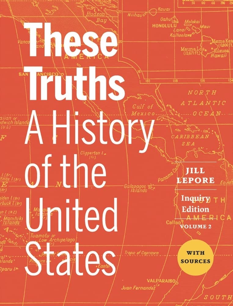 These Truths: A History of the United States, with Sources (Volume 2)