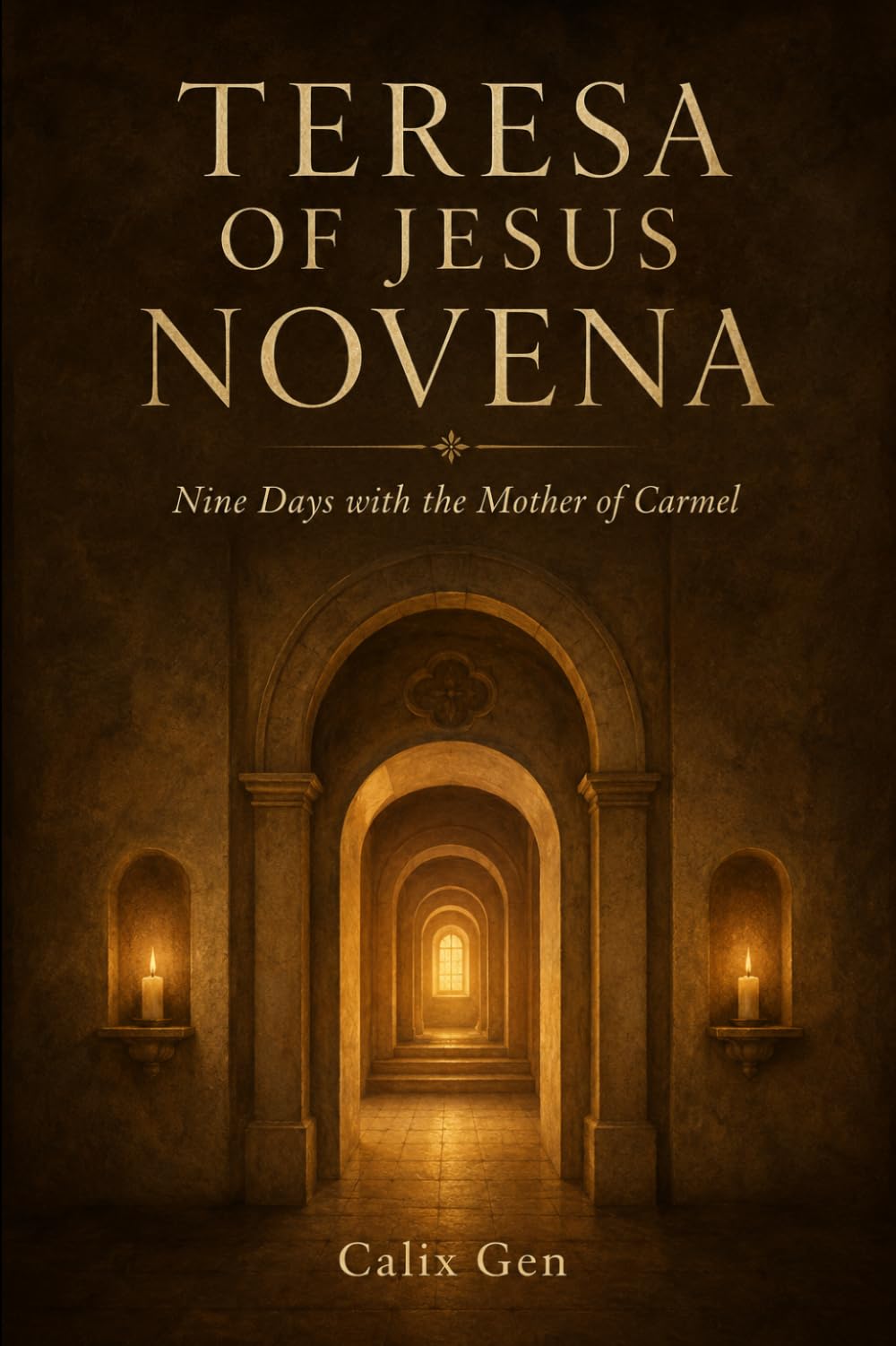 TERESA OF JESUS NOVENA: NINE DAYS WITH THE MOTHER OF CARMEL