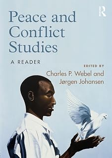 Peace and Conflict Studies: Comprehensive Reader by Charles Webel – Theories, Analysis, Nonviolence & Peacebuilding