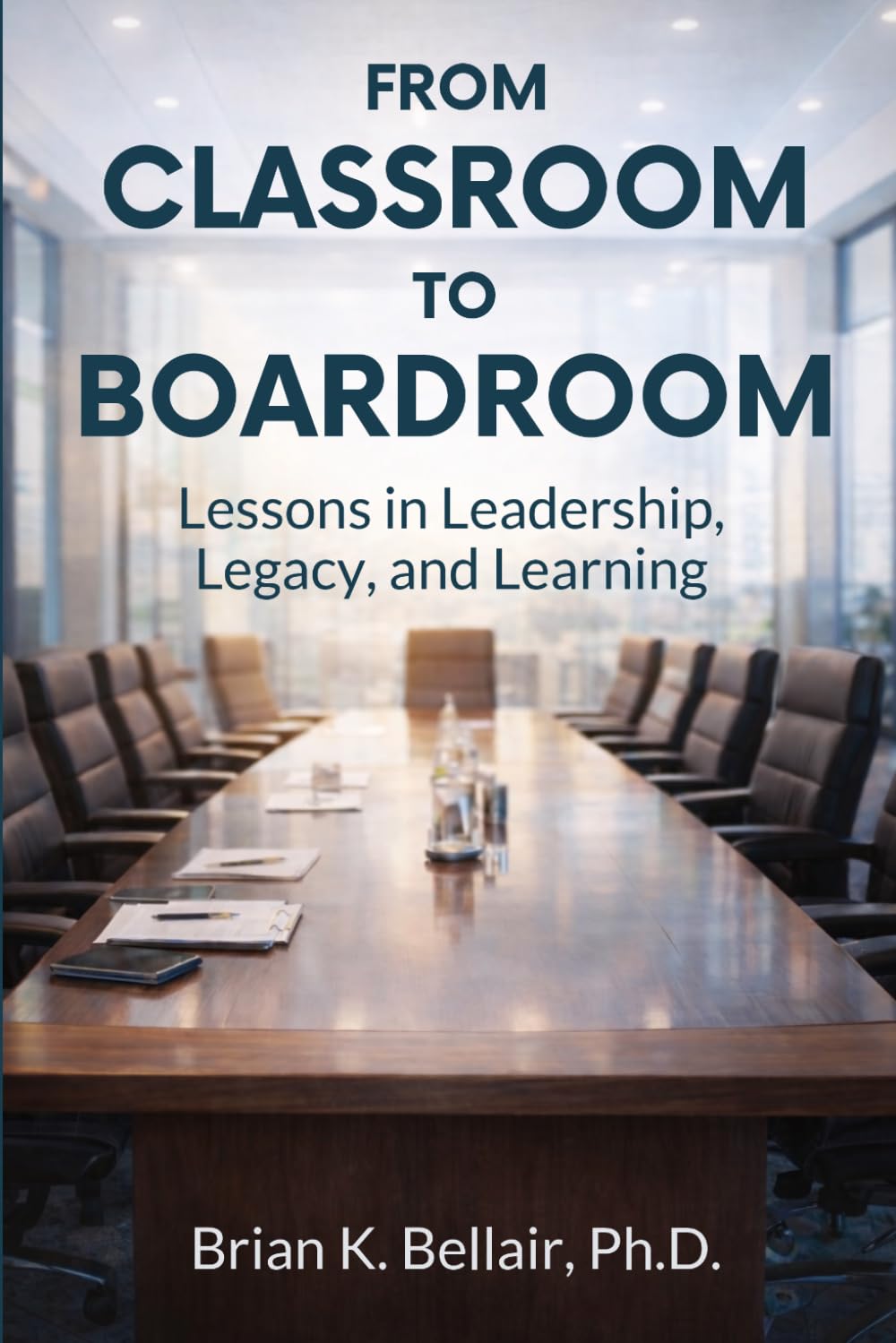 From Classroom to Boardroom: Lessons in Leadership, Legacy, and Learning