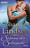 Stürme der Sehnsucht: Roman - Johanna Lindsey Übersetzer: Eva Malsch 