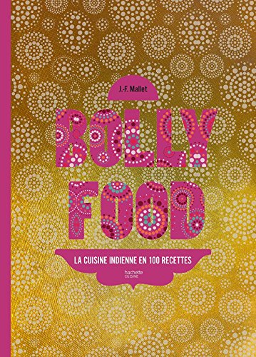 Télécharger Bollyfood: La cuisine indienne en 100 recettes Gratuit