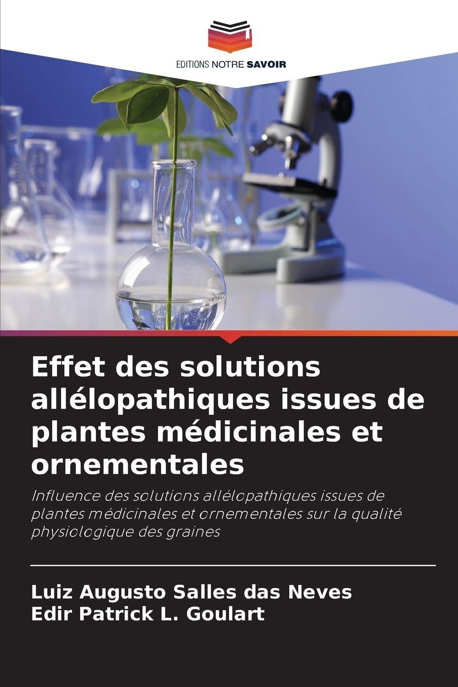Effet des solutions allélopathiques issues de plantes médicinales et ornementales: Influence des solutions allélopathiques issues de plantes ... sur la qualité physiologique des graines
