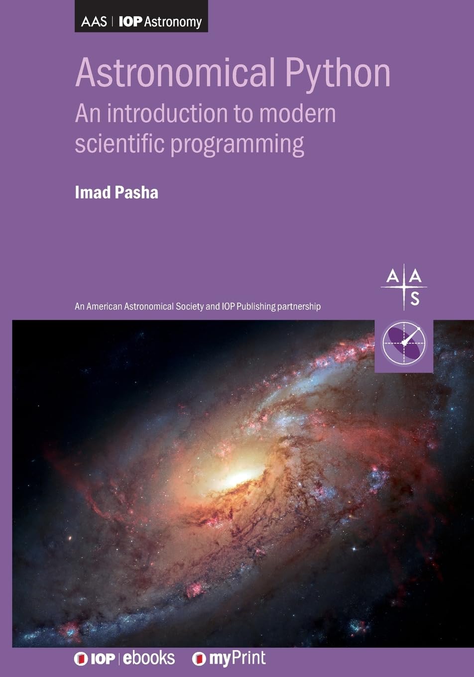 Astronomical Python: An introduction to modern scientific programming (Aas-Iop Astronomy)