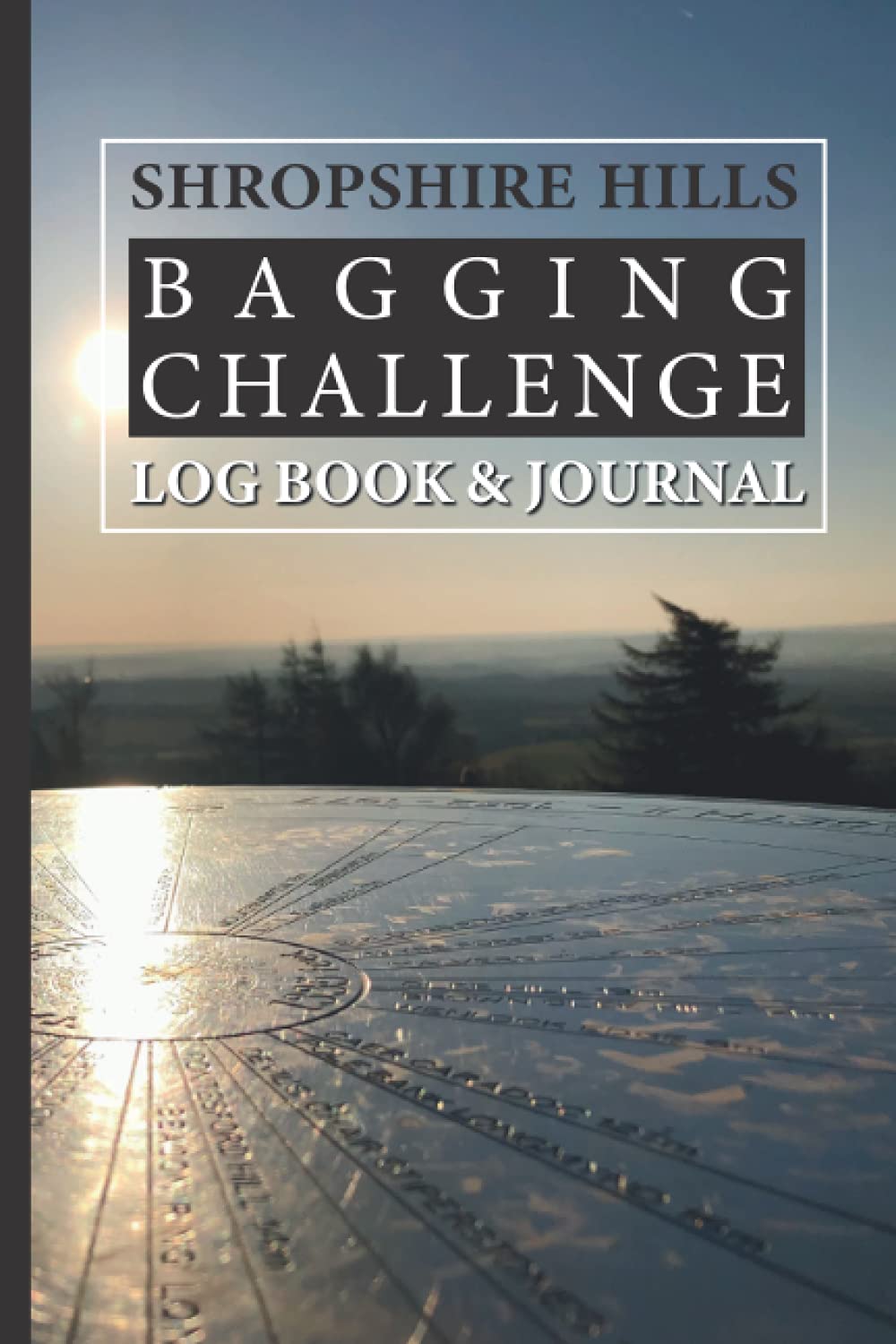 Shropshire Hills Bagging Challenge Log Book & Journal: To Record Summits Book For Hikers and Walkers