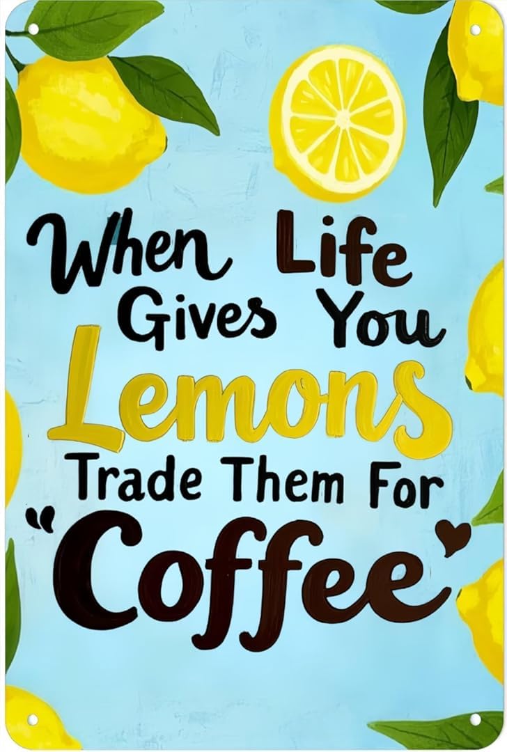 When Life Gives You Lemons Trade Them For Coffee Chic Tin Sign Art Wall Vintage Retro Decor Unique Artistic Tinplate Plaque Practical Decorative Gifts for Family Friends 8x12 Inch