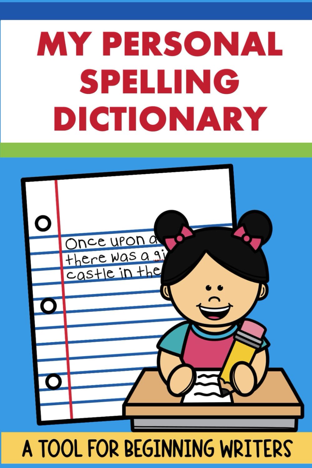 My Spelling Dictionary for Kids: Personal Word Wall Book for Young Writers