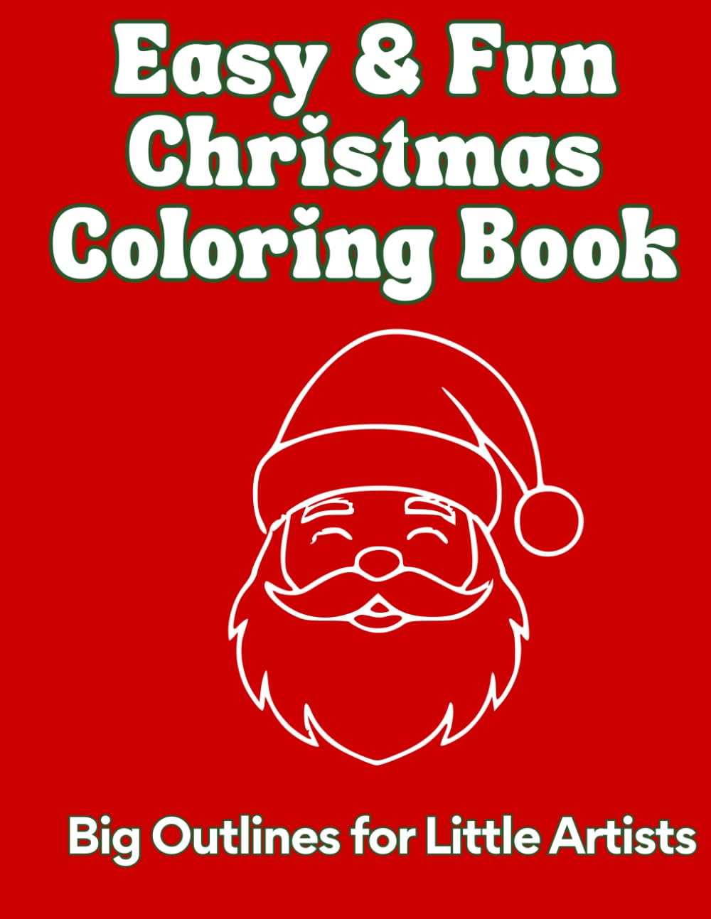 Easy & Fun Christmas Coloring Book: Big Outlines For Little Artists