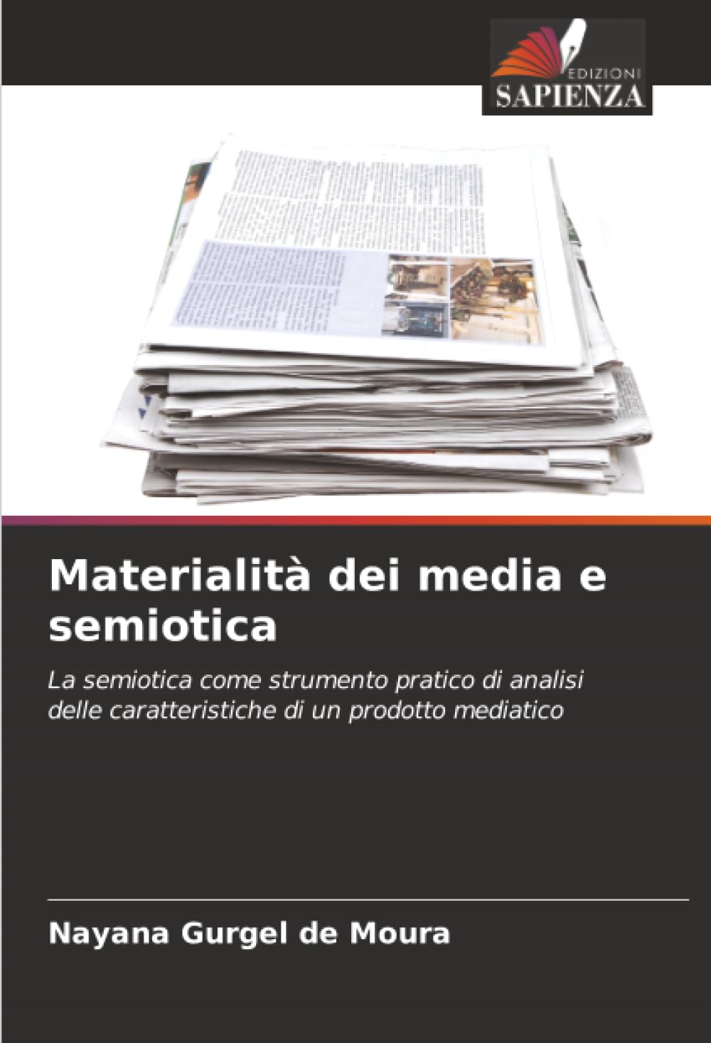 Materialità dei media e semiotica: La semiotica come strumento pratico di analisi delle caratteristiche di un prodotto mediatico