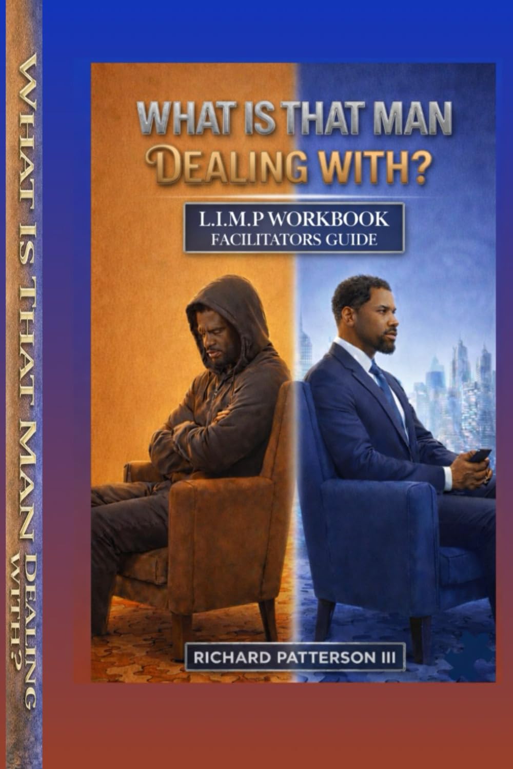 WHAT IS THAT MAN DEALING WITH: 9-Week Facilitator’s Guide