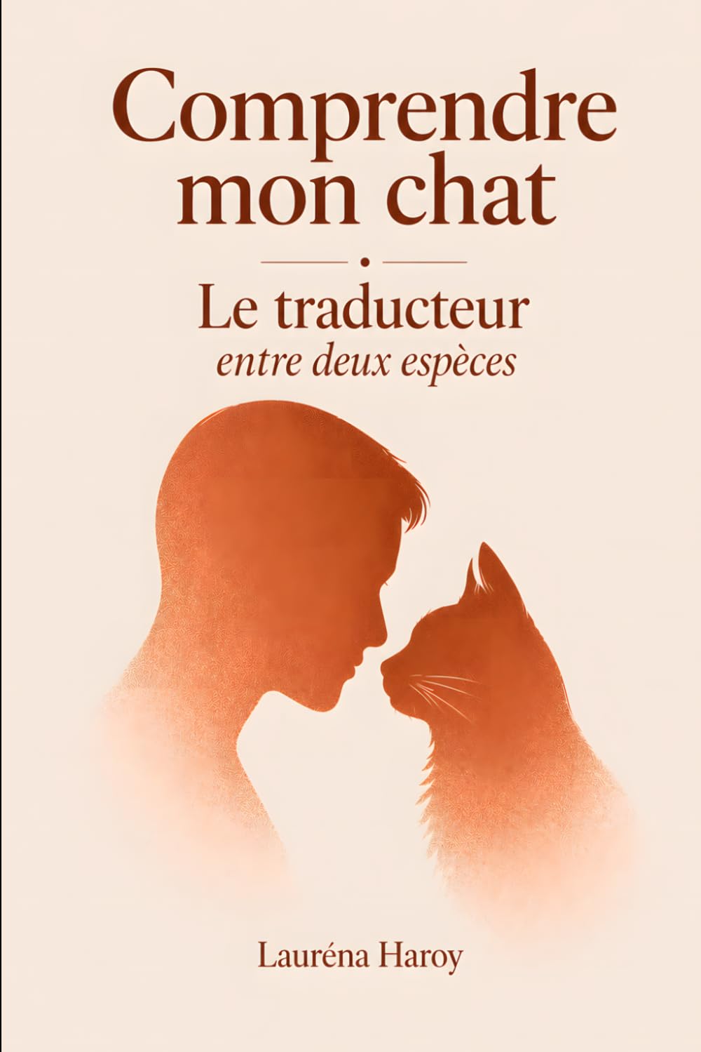 Comprendre mon chat: Le traducteur entre deux espèces (Comprendre mon animal)