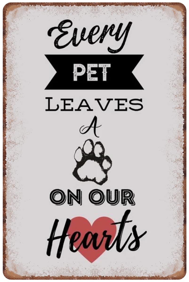 SMAZDFXX Every Pet Leaves A Pawprint On Our Hearts Aluminum Tin Sign Metal Wall Art for Indoor Outdoor Home Decor Room Door Accessories Poster Housewarming 8"x12"