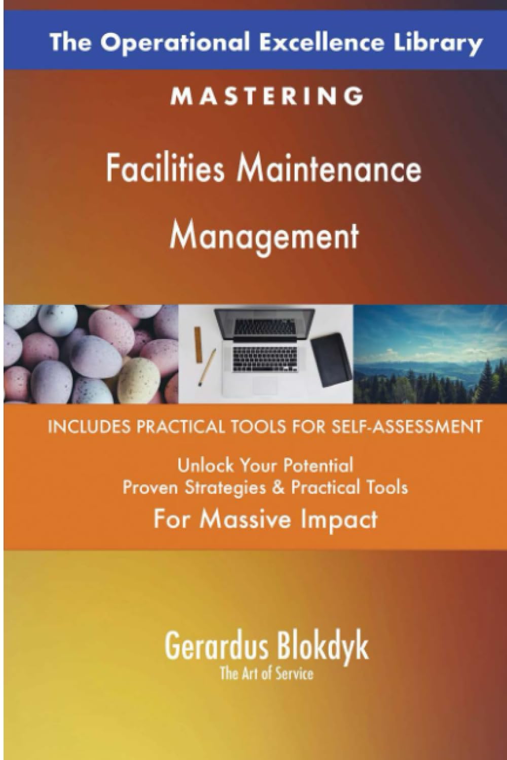 The Operational Excellence Library; Mastering Facilities Maintenance Management