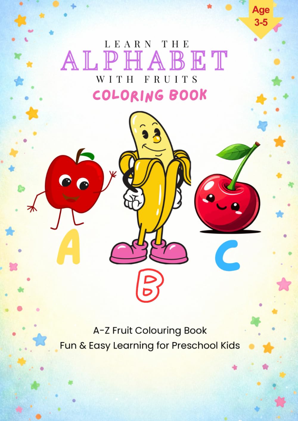Alphabet Fruits Coloring & Learning Book: Easy and Educational Fruit Coloring Pages for Toddlers and Preschoolers
