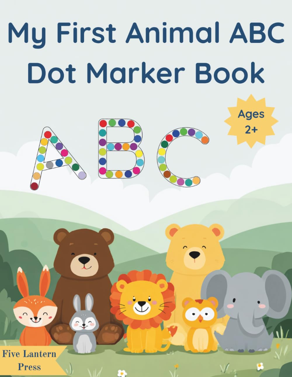 My First Animal ABC Dot Marker Book: A Fun Alphabet Adventure for Toddlers and Preschoolers