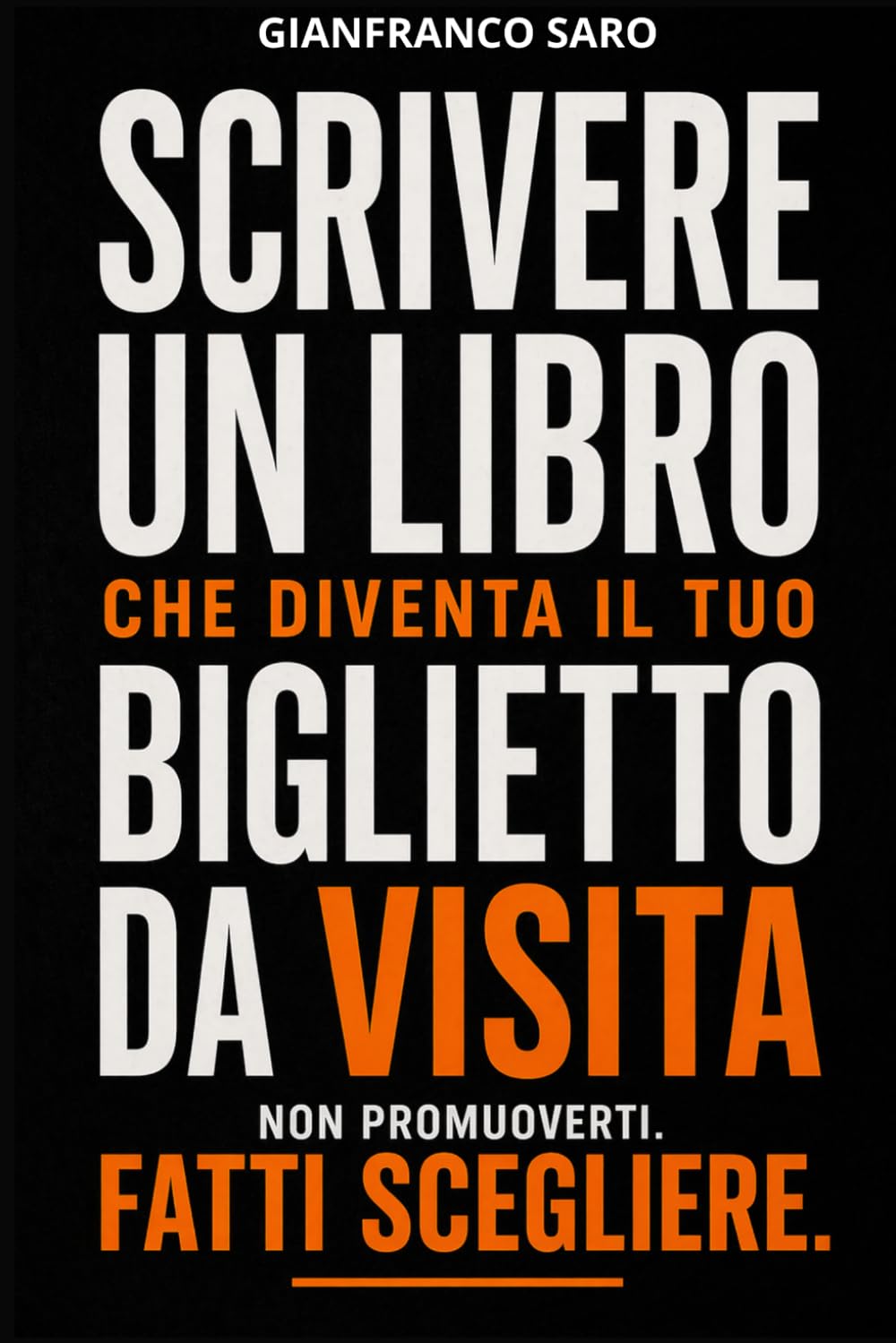 Scrivere un Libro che Diventa il Tuo Biglietto da Visita: Il Metodo Operativo per Professionisti e Imprenditori che Vogliono Diventare Autorità e Generare Clienti