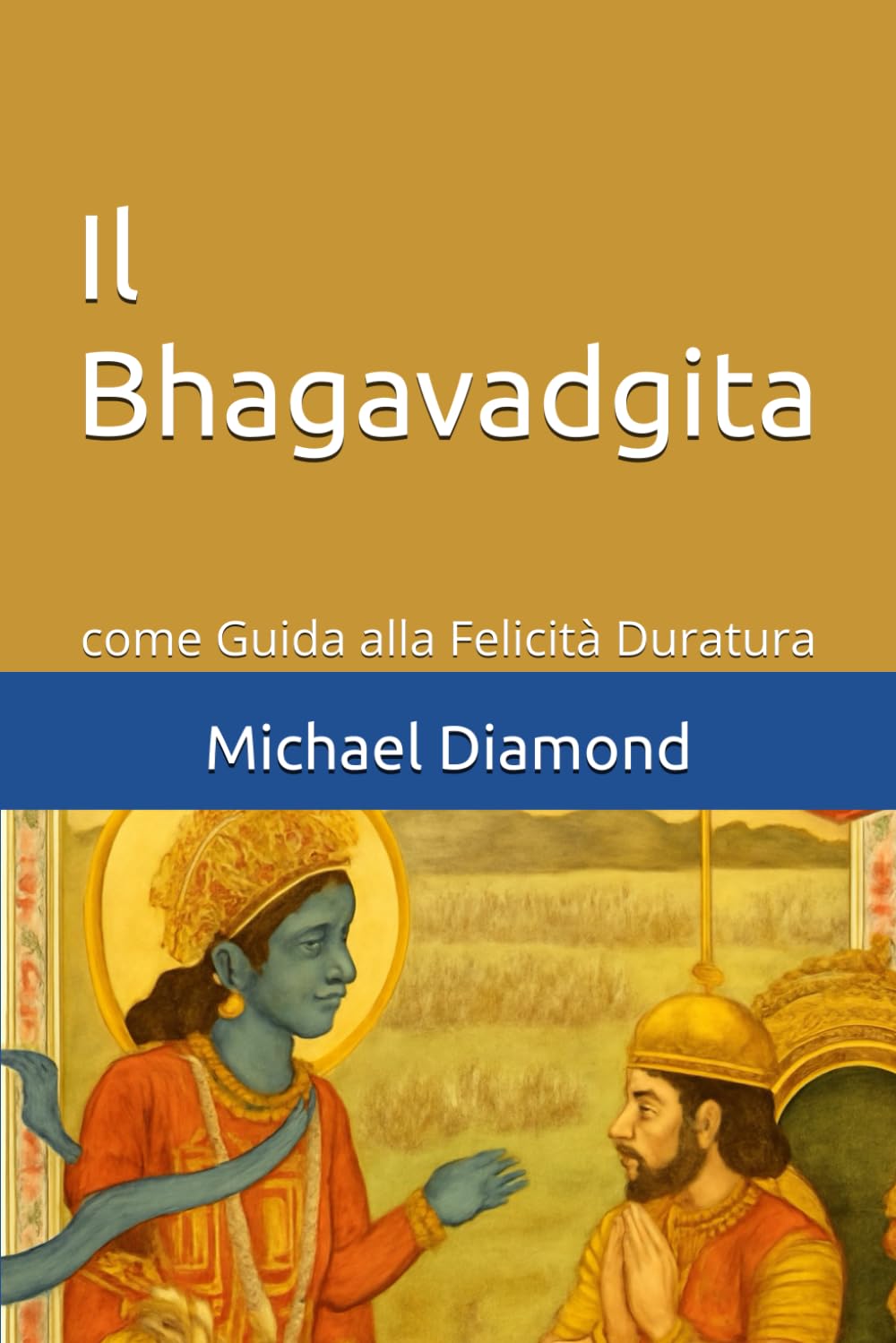 Il Bhagavadgita: come Guida alla Felicità Duratura