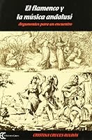 El flamenco y la música andalusí: argumentos para un encuentro 848894439X Book Cover