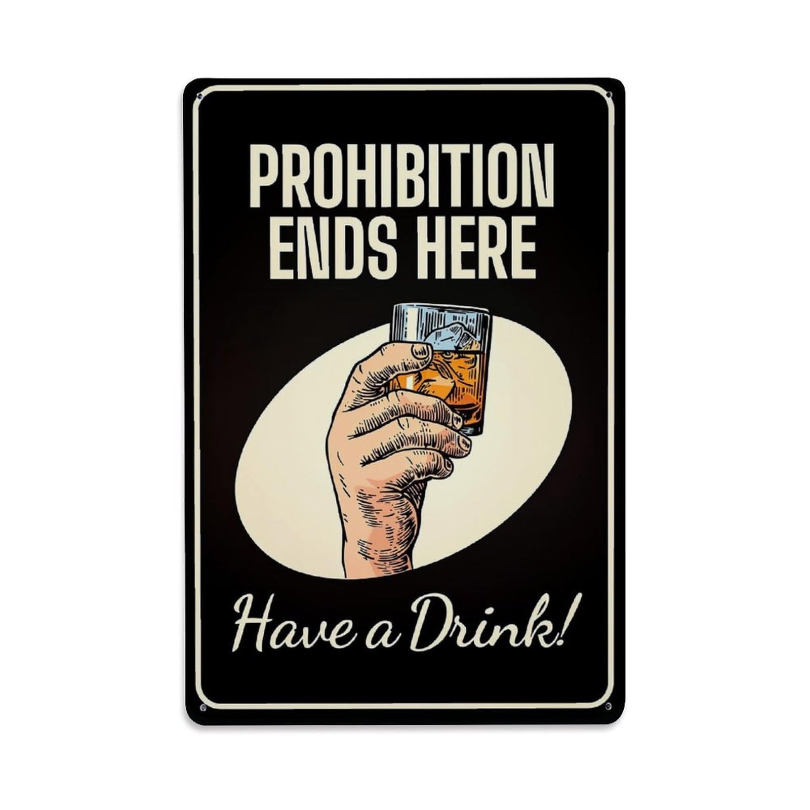 Jdyaojiesheng Vintage Prohibition Ends Here Have A Drink Tin Sign Retro Metal Wall Decor Metal Poster, Home Bar Garage Farmhouse Cafe Wall Art Decoration 8X12inches