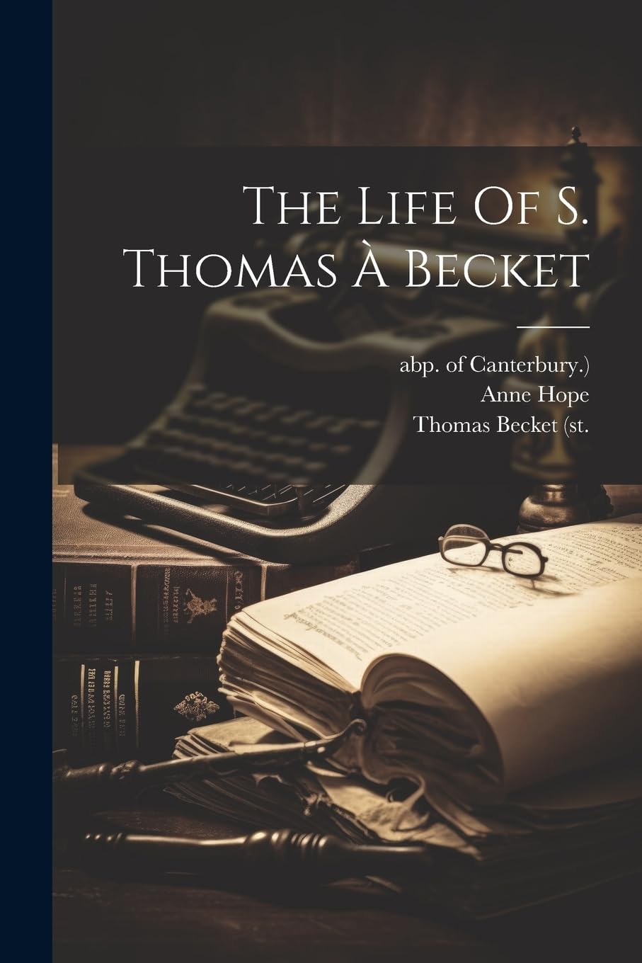 The Life Of S. Thomas A Becket