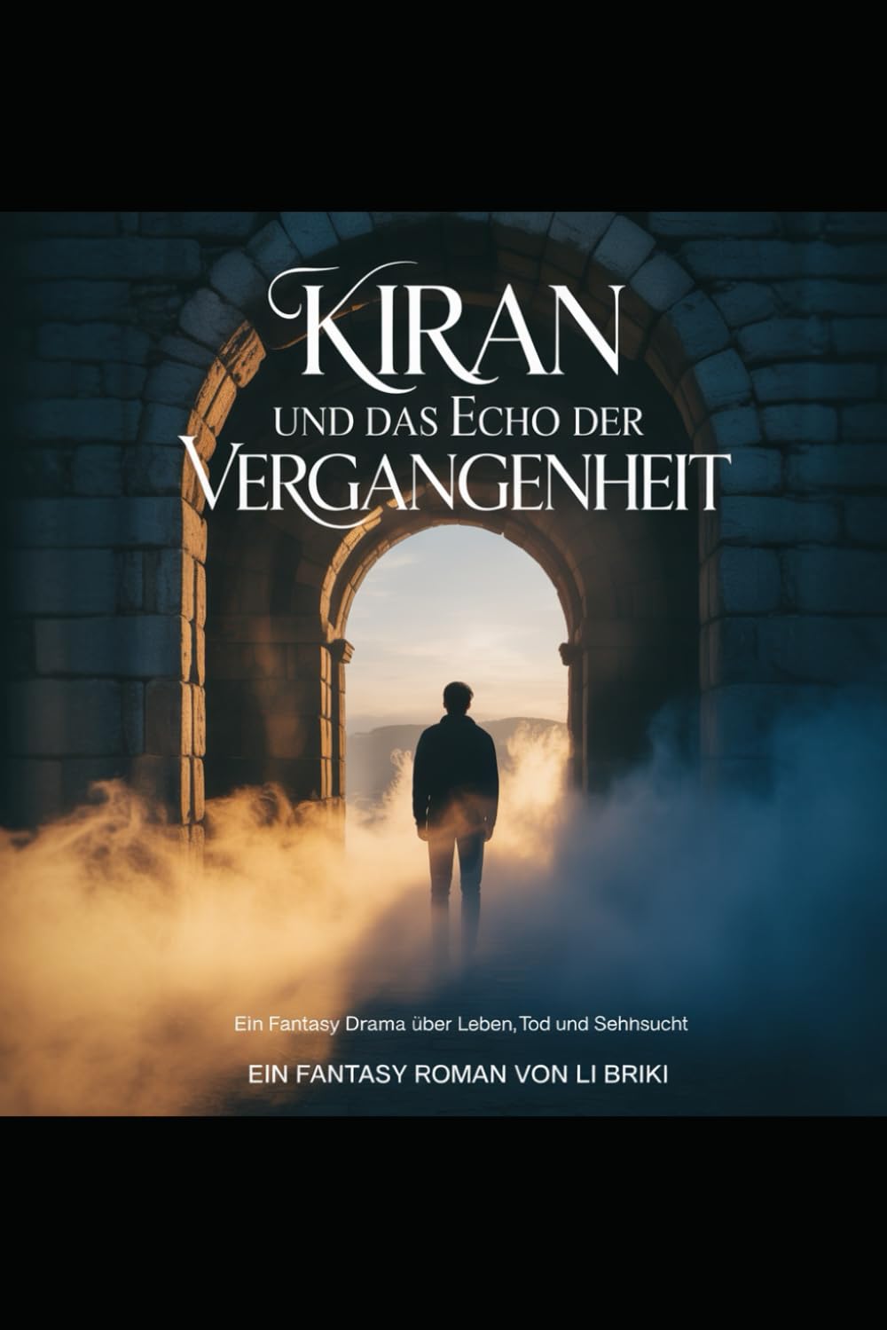 Kiran und das Echo der Vergangenheit: Ein Fantasy Drama über Leben , Tod und Sehnsucht