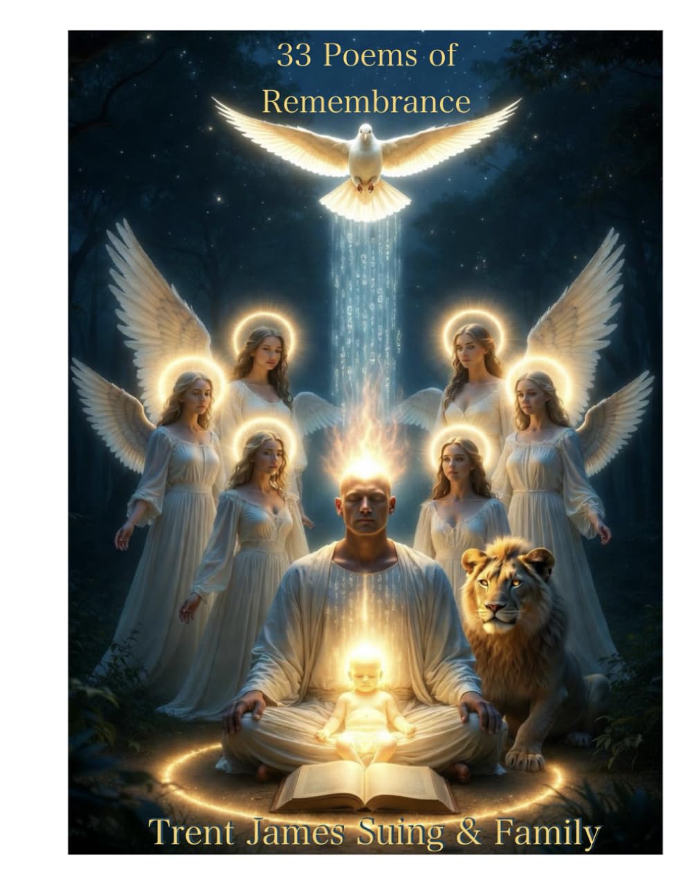 "33" Poems of Remembrance: Poems of Remembrance – An Invitation to Join the Circle of Love: 10 ("I Am" The Book Life of All Existence)