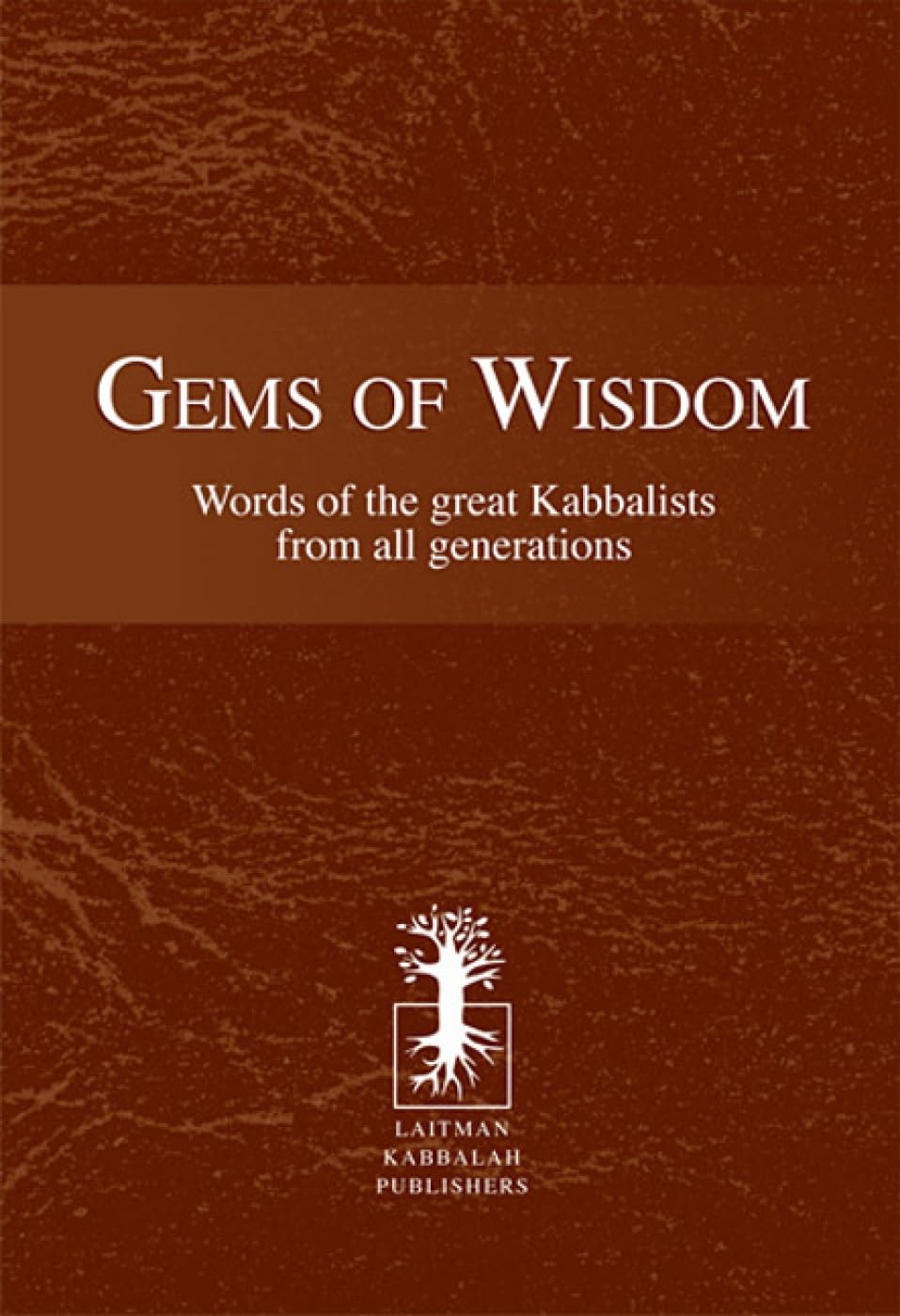 Gems of Wisdom (Standard Edition) : Words of the Great Kabbalists From All Generations