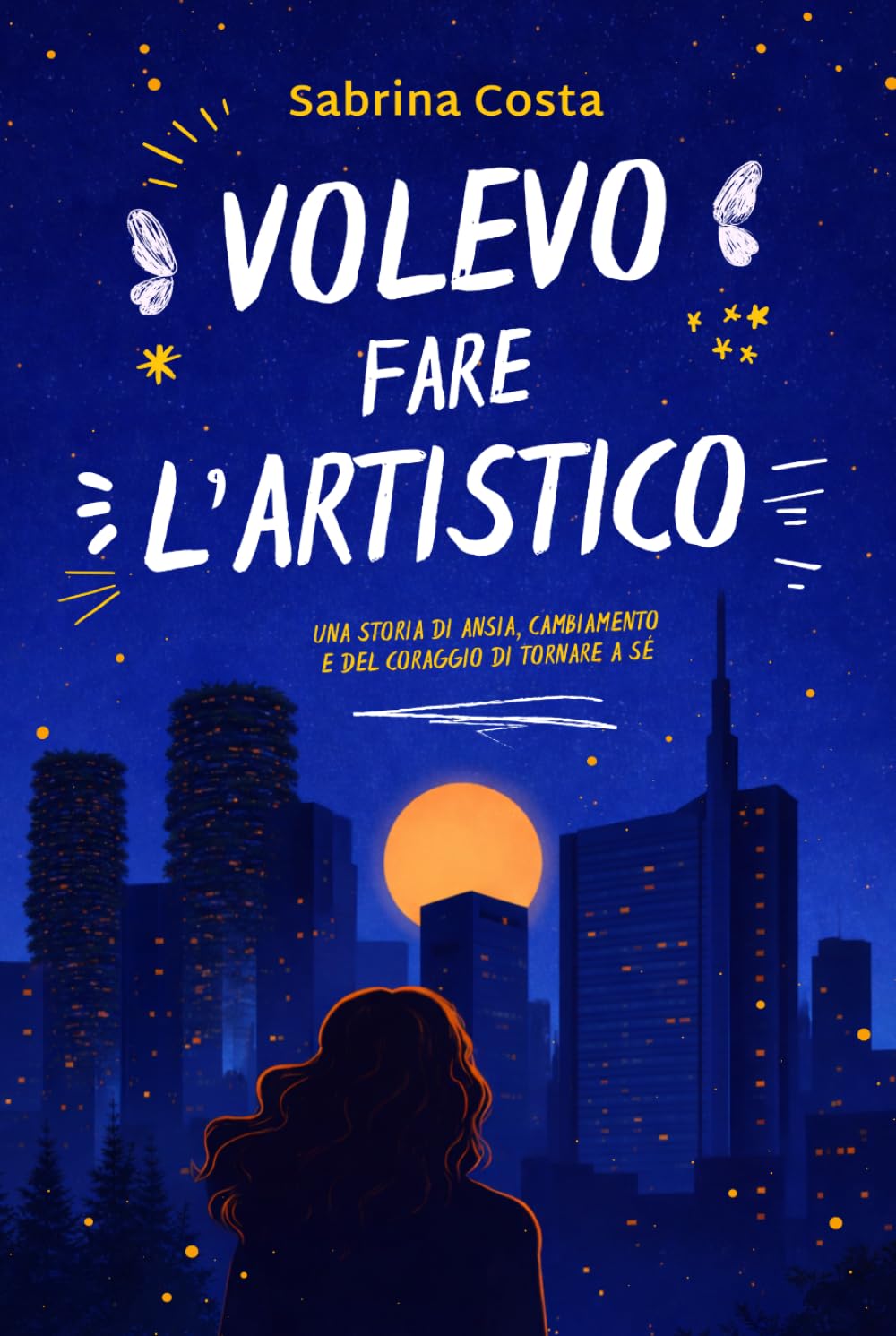 VOLEVO FARE L'ARTISTICO: Una storia di ansia, cambiamento e del coraggio di tornare a sé