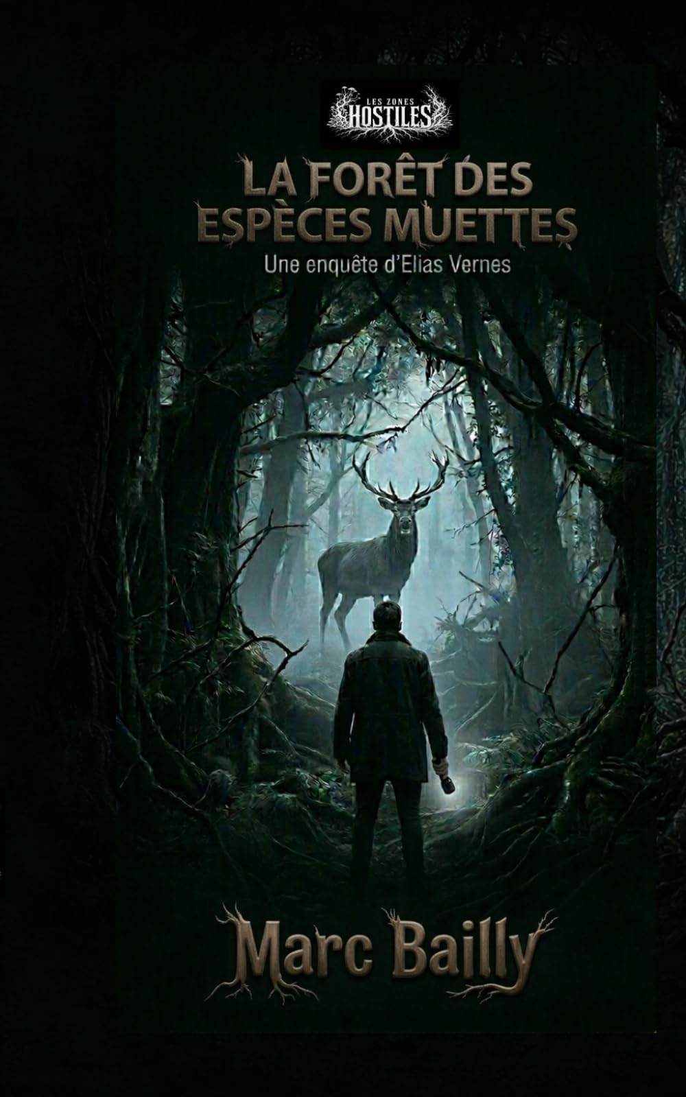 La Forêt des espèces muettes: Une enquête d’Elias Vernes (Les Zones hostiles)