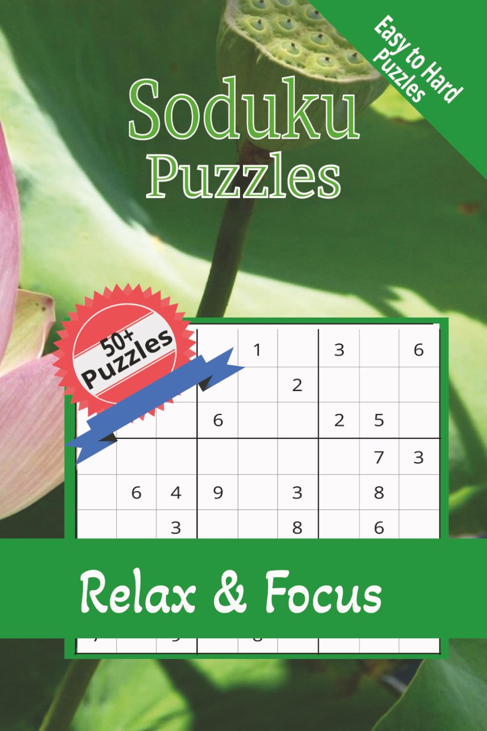 Sudoku Puzzles Relax& Focus 50+ Puzzles: Easy to Hard Sudoku Puzzles to Unwind and Relax Your Mind | 6x9 Inches, 160 Pages | 180 Puzzles with Solutions Included