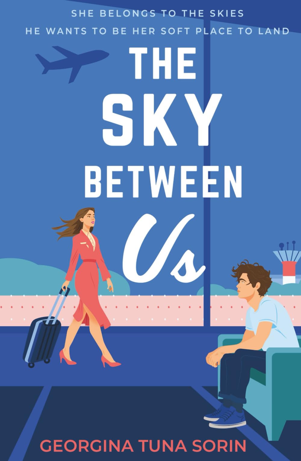 The sky between us: She belongs to the skies. He wants to be her soft place to land.
