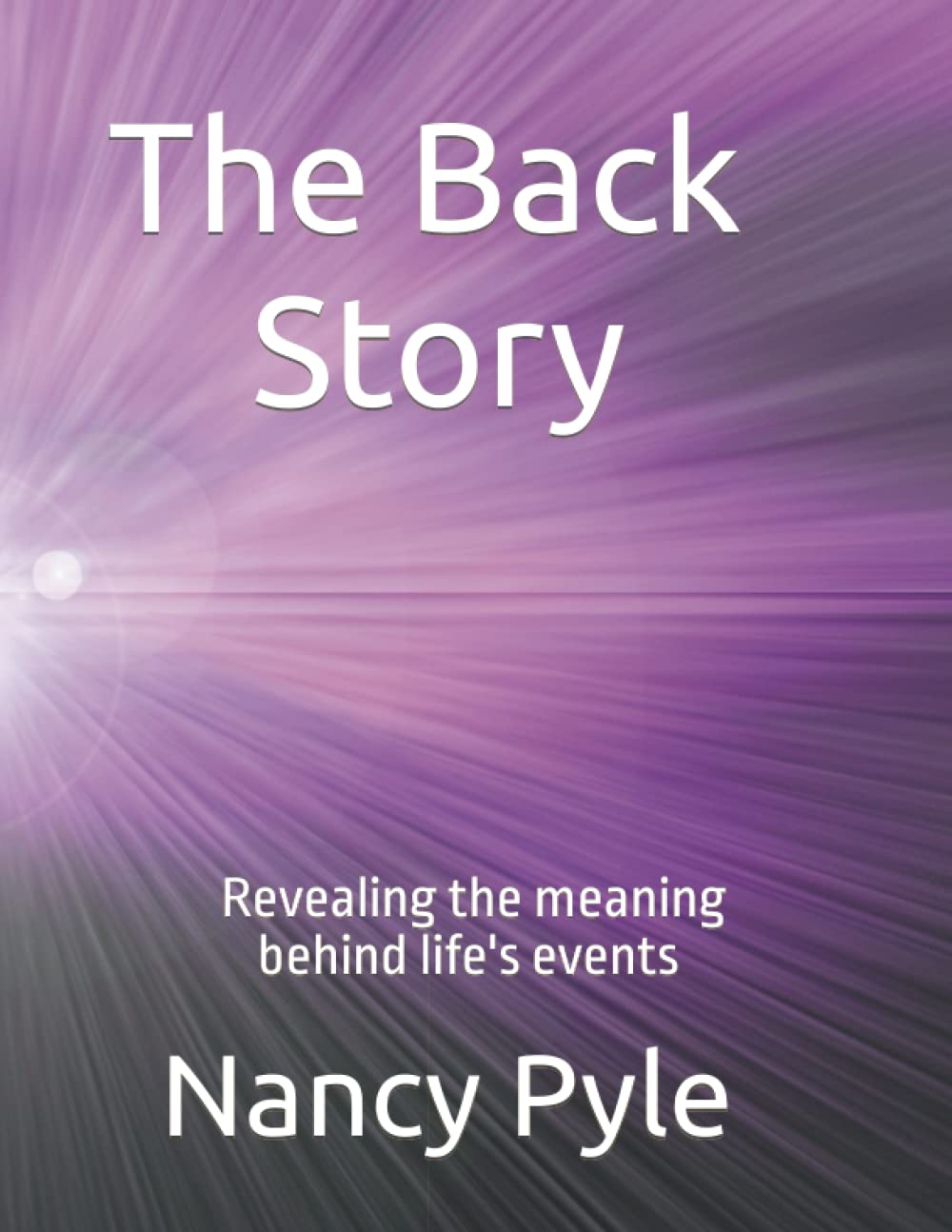 The Back Story: Revealing the meaning behind life's events