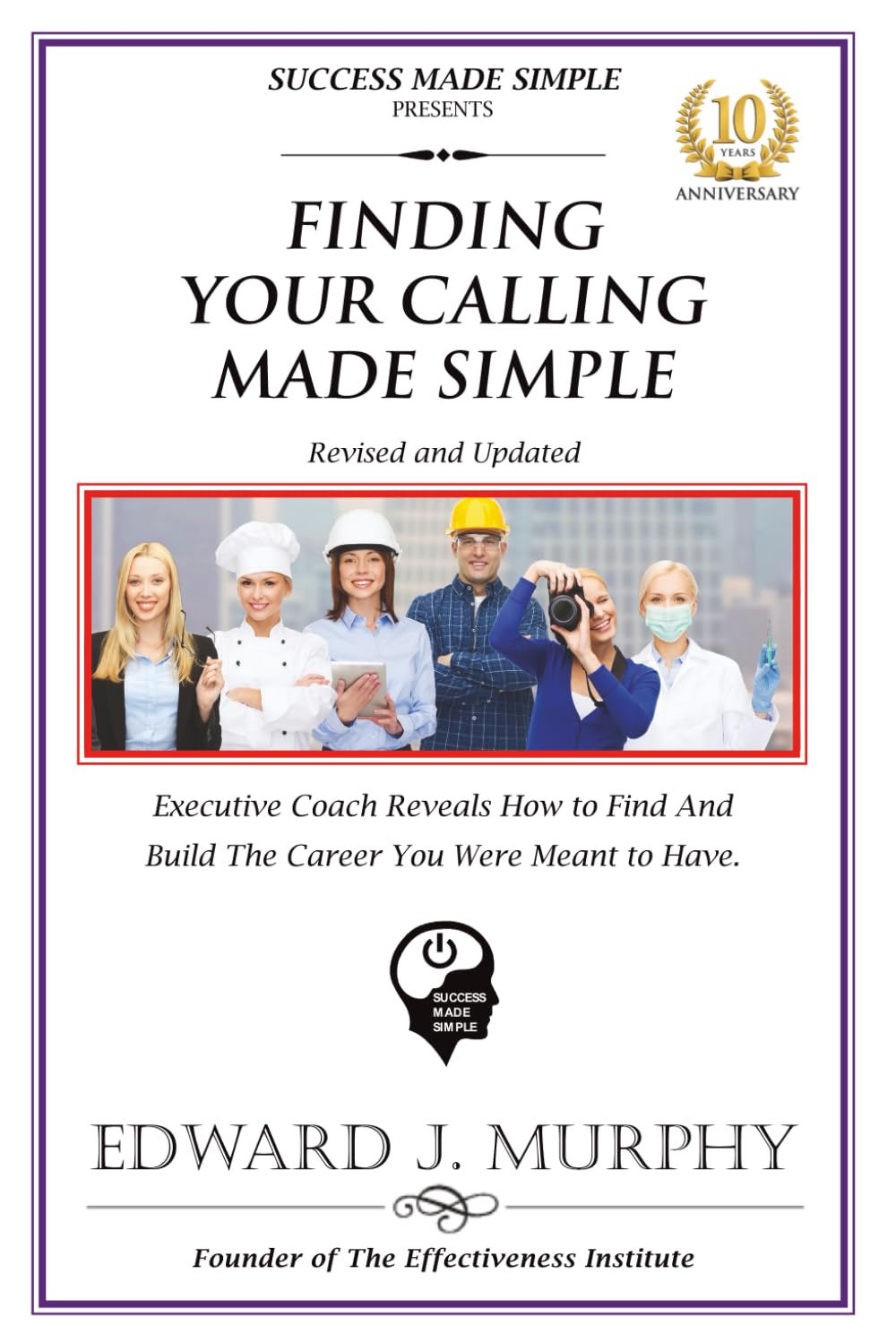 FINDING YOUR CALLING MADE SIMPLE: Executive Coach Reveals How to Find the Career You Were Meant to Have. (CAREERS MADE SIMPLE!)