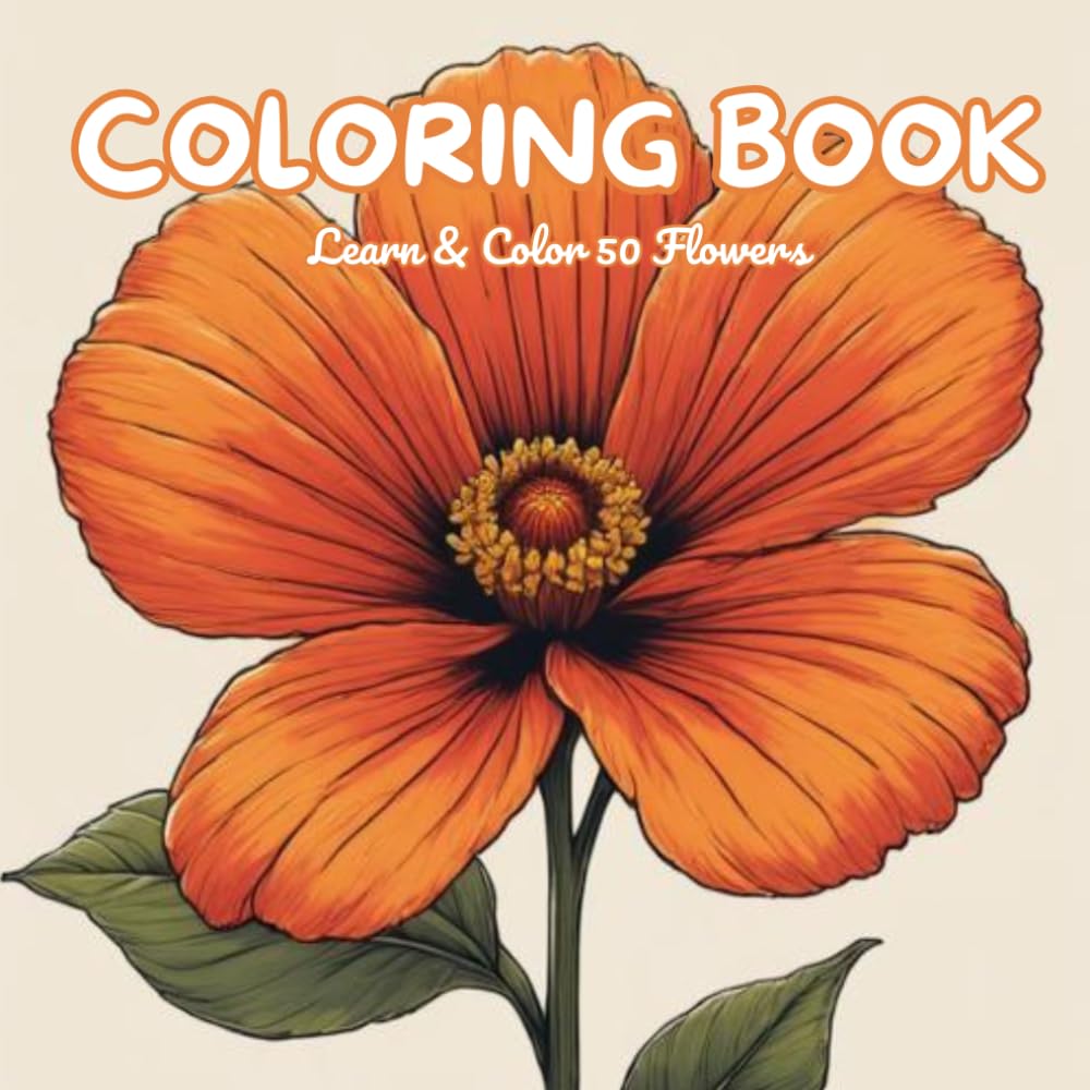 50 Beautiful Flowers: Coloring Book for Adults and Kids, Easy Designs for Relaxation: Relax and Learn Flowers while Coloring