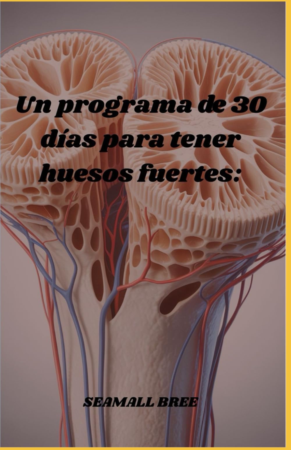 Un programa de 30 días para tener huesos fuertes: