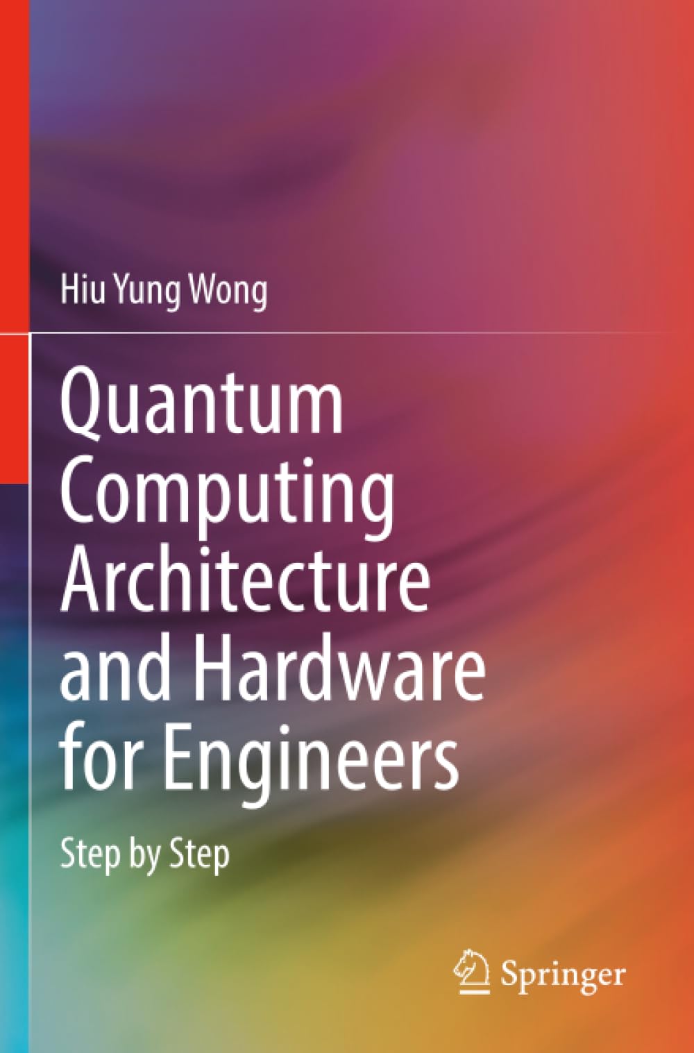 Quantum Computing Architecture and Hardware for Engineers: Step by Step
