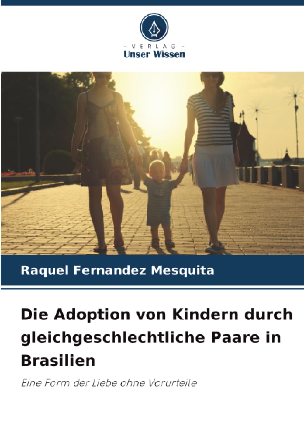 Die Adoption von Kindern durch gleichgeschlechtliche Paare in Brasilien: Eine Form der Liebe ohne Vorurteile