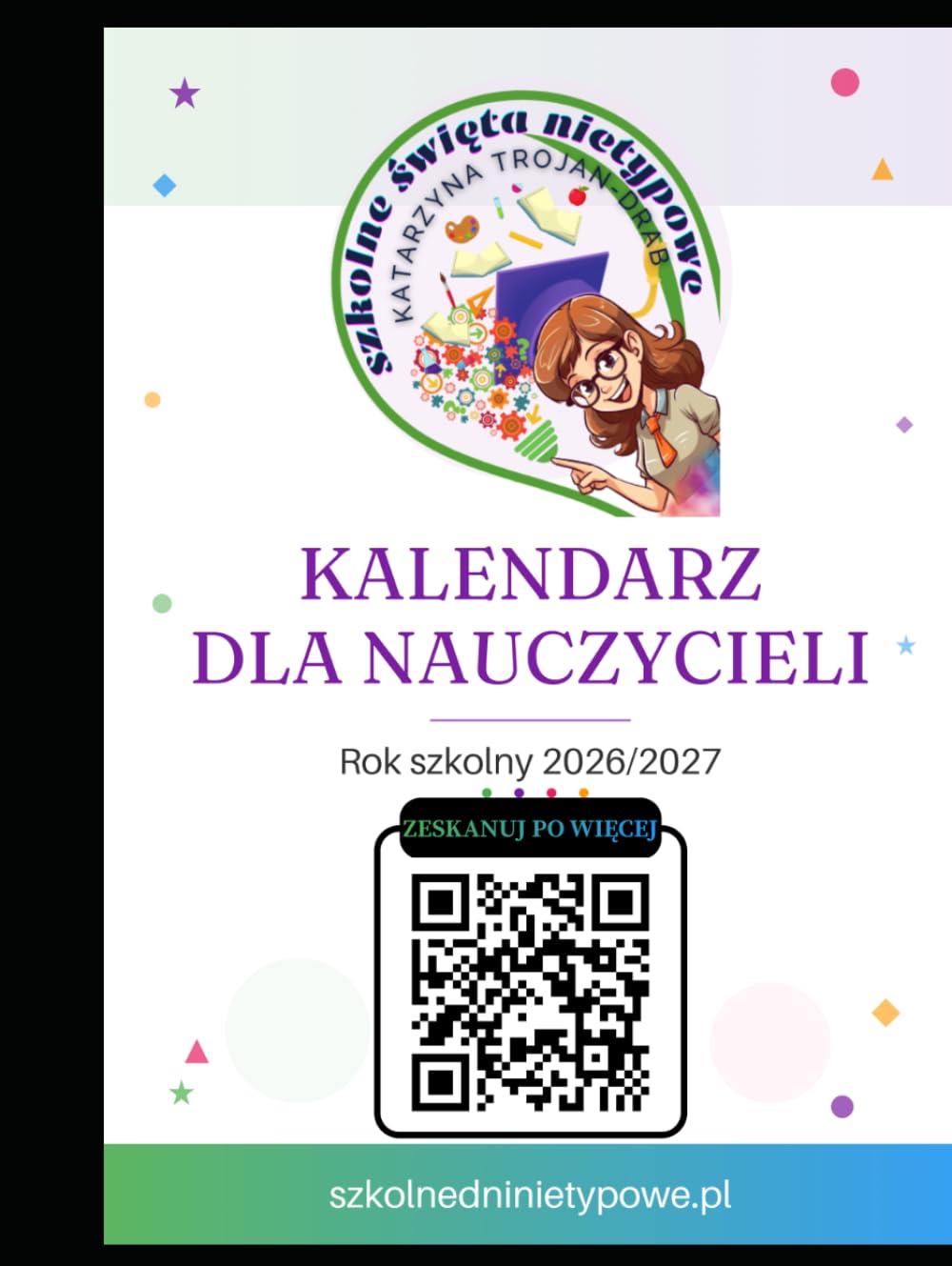 Kalendarz Nauczyciela 2026/2027: Planowanie roku szkolnego, harmonogram wydarzeń, plan lekcji, terminarz spotkań, notatki i organizacja pracy nauczyciela