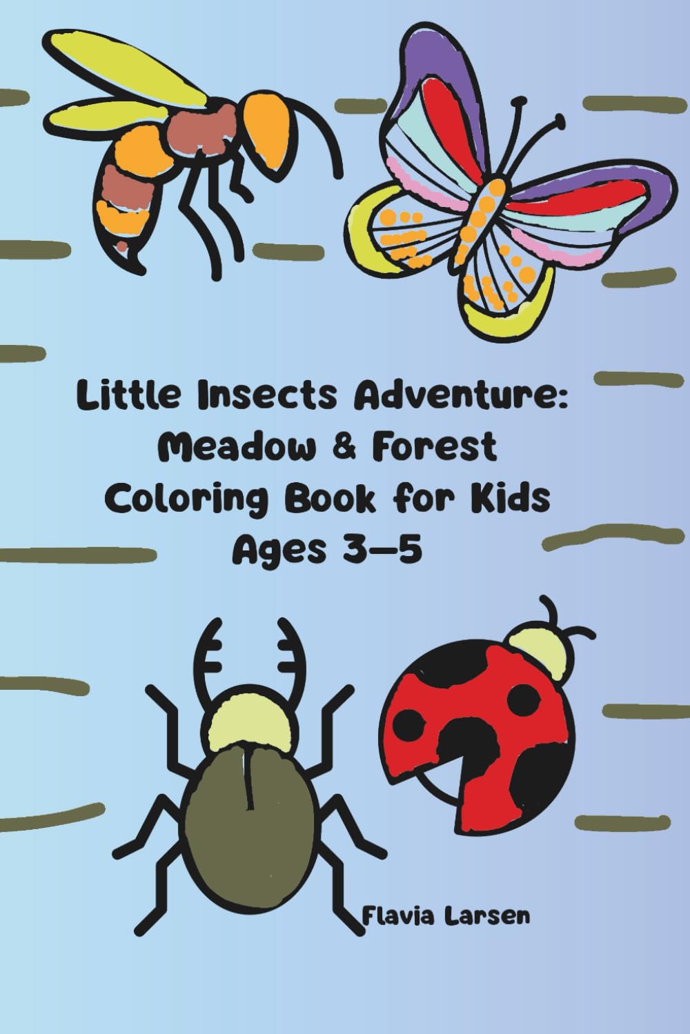 Little Insects Adventure Meadow & Forest Coloring Book for Kids Ages 3–5 (Colorful World of Little Explorers)